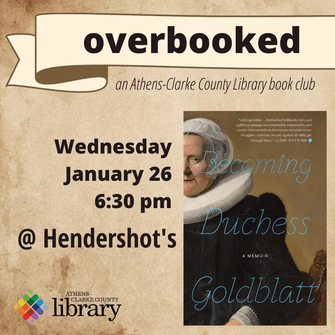 Overbooked an Athens-Clarke County Library Book Club Wednesday, January 26 6:30 pm at Hendershot's. Book jacket. 
