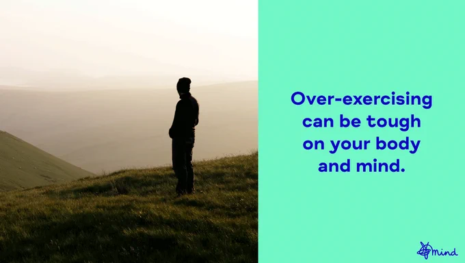 A graphic for our campaign about balanced exercising. On the left is a figure in silhouette on the top of a mountain on a misty day. On the right, in blue print on a green background it says "Over-exercising can be tough on your body and mind."