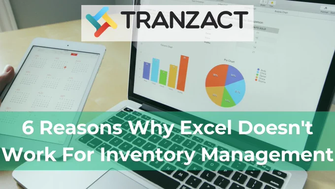 6 Reasons Why Excel Doesn't Work For Inventory Management