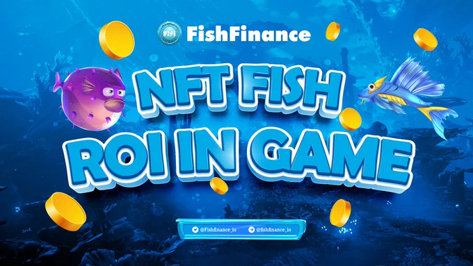 #FishFinance NFT Fish: #ROI in Game
