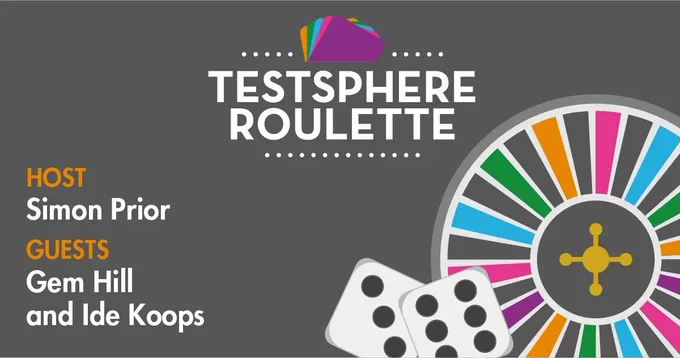 Picture of a roulette wheel and the text TestSphere Roulette with host Simon Prior and Guests Gem Hill and Ide Koops 