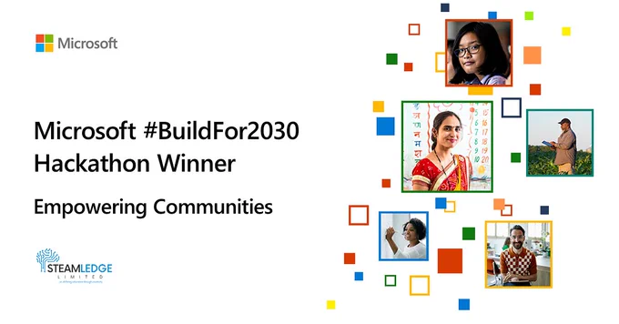 On the left there is the Microsoft logo accompanied by the text: "Microsoft #BuildFor2030 Hackathon Winner“, “Empowering communities”, and the Steamledge logo. On the right there are pictures of diverse individuals from around the world with the #BuildFor2030 multi-colored pixels surrounding them