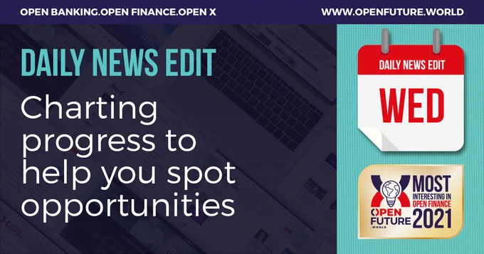 Today's handpicked selection of open finance related headlines - the highly acclaimed Daily Edit by Open Future World. Free to subscribe, visit openfuture.world/news