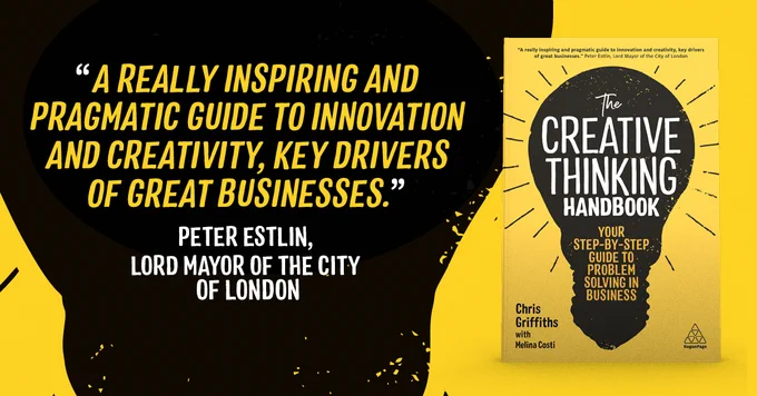 "A really inspiring and pragmatic guide to innovation and creativity, key drivers of great business." Peter Estlin, Lord Mayor of the City of London, next to the book 'The Creative Thinking Handbook' on a yellow and black background.