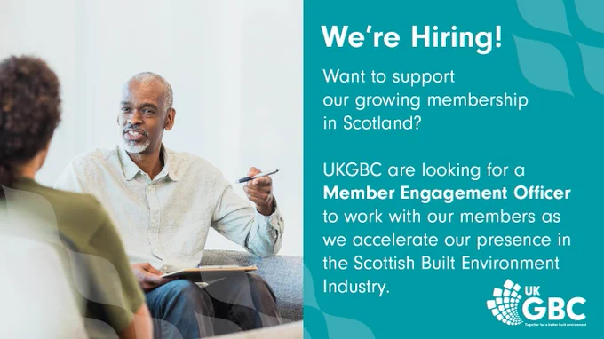 Blue asset that reads, 'We're Hiring! Want to support our growing membership in Scotland? UKGBC are looking for a Member Engagement Officer to work with our members as we accelerate our presence in the Scottish Built Environment Industry.'