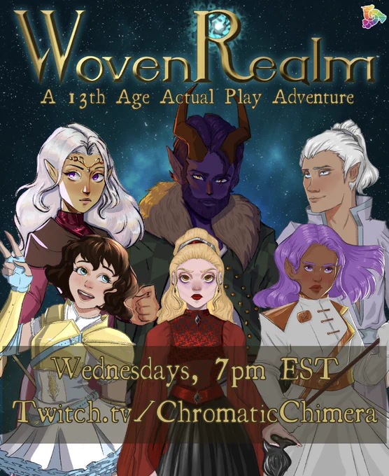 art of the adventuring party, six heroes, with golden text reading "WovenRealm a 13th Age Actual Play Adventure, Wednesdays, 7pm EST, Twitch.tv/ChromaticChimera