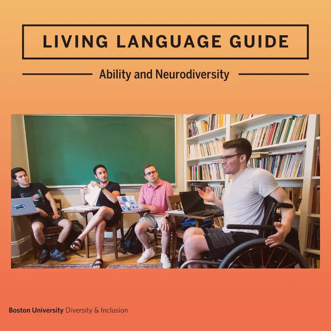 Photo of a group of four students seated in a classroom; one student seated in a wheelchair speaks while three other students listen. Overlaid text "Living Language Guide: Ability and Neurodiversity. Boston University Diversity and Inclusion."