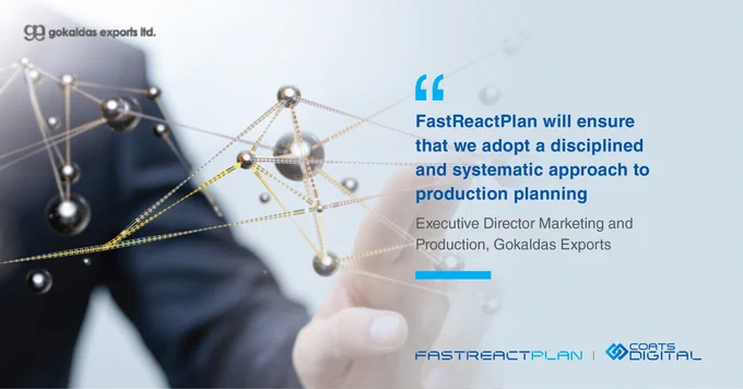 Gokaldas Exports selects FastReactPlan to achieve ‘World Class’ planning