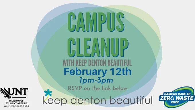 Image text: Campus Cleanup with Keep Denton Beautiful on February 12th  from 1pm-3pm as part of Campus Race to Zero Waste. RSVP on the link in the description. 