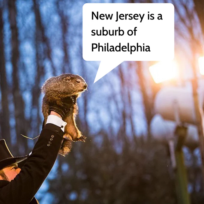 Photo of Punxsutawney Phil saying "New Jersey is a suburb of Philadelphia"