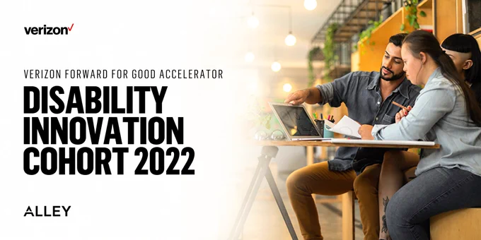 text reads: verizon forward for good accelerator. disability innovation cohort 2022. image shows 3 people gathered around a computer.