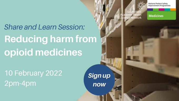 Share and Learn Session: Reducing harm from opioid medicines. 10 February 2022 2pm-4pm. Sign up now.