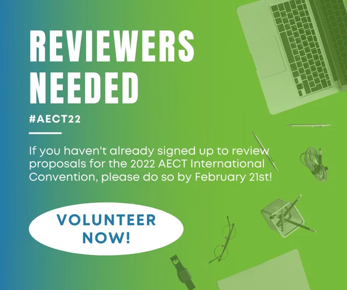 Text reads: Reviewers needed. #AECT22. If you haven't already signed up to review proposals for the 2022 AECT International Convention, please do so by February 21st! Volunteer Now!
