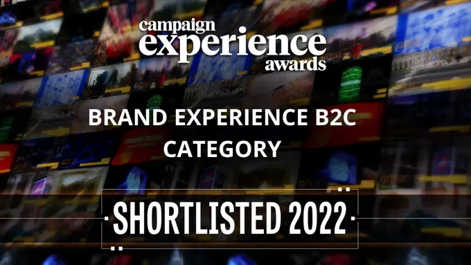 Campaign Experience Awards - Brand Experience B2B Category: shortlisted 2022