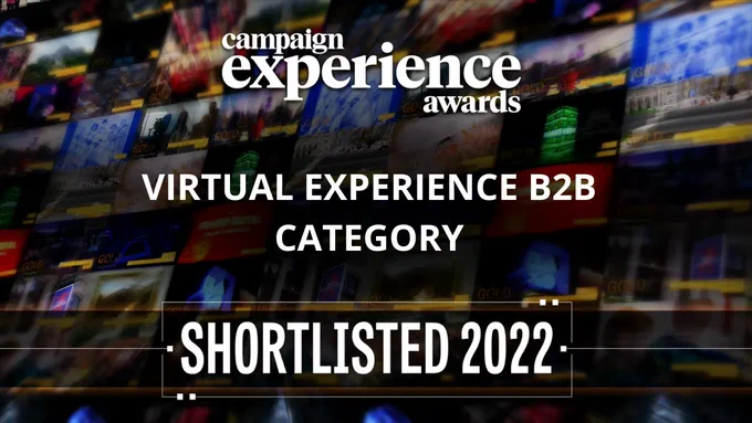 Campaign Experience Awards - Virtual Experience B2B: shortlisted 2022