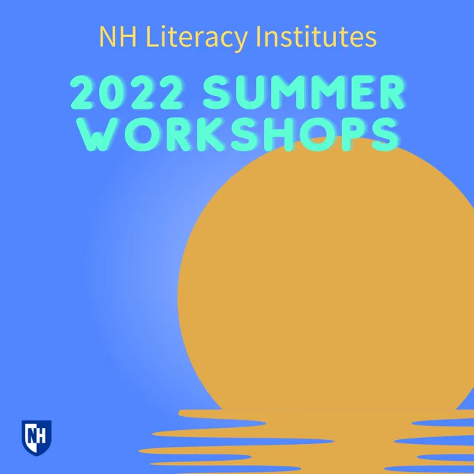 Text says NH Literacy Institutes, 2022 Summer Workshops. Image is a sun sinking into the water.