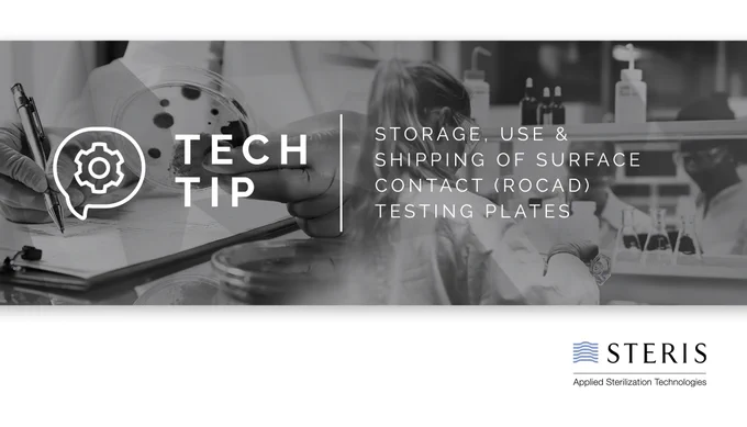 STERIS TechTip: Storage, Use & Shipping of Surface Contact (ROCAD) Testing Plates