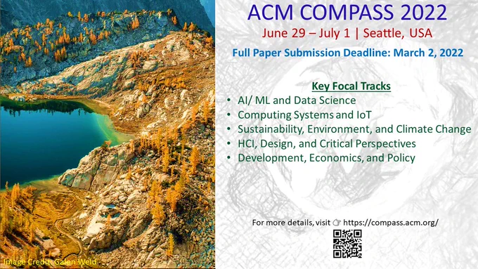 On left: a snapshot of Alpine Lake Wilderness (WA)
On right:
ACM COMPASS 2022
June 29 – July 1 | Seattle, USA
Full Paper Submission Deadline: March 2, 2022
Key Focal Tracks
AI/ ML and Data Science
Computing Systems and IoT
Sustainability, Environment, and Climate Change
HCI, Design, and Critical Perspectives
Development, Economics, and Policy
For more details, visit 👉 https://compass.acm.org/ 