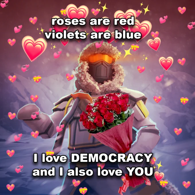 A Helldiver stands amidst a mountain with a bouquet of roses just for you. They are surrounded by a shower of heart emojis. White text reads: "roses are red / violets are blue / I love DEMOCRACY / and I also love YOU."