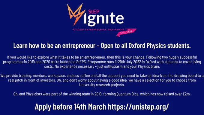 Image is a poster with words. Calling all Oxford physics students! If you would like to explore what it takes to be an #entrepreneur, then this is your chance: StEP Ignite, Summer '22 programme (4-29 July). Application is open now: https://unistep.org/ Organised with @oxfoundry @UniofOxford 