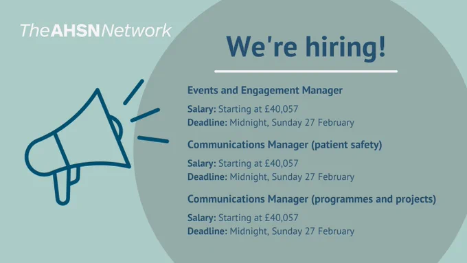 Text: We're hiring! Events and Engagement Manager, Communications Manager (Patient Safety) and Communications Manager (Programmes and Projects). The salary for all three roles starts at £40,057. The deadline for all roles is Midnight, Saturday 27 February.
