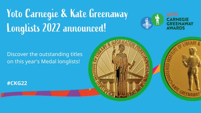 Typographic imagine reading 'Yoto Carnegie and Kate Greenaway Longlists 2022 announced! Discover the outstanding titles on this year's Medal longlists. #CKG22'