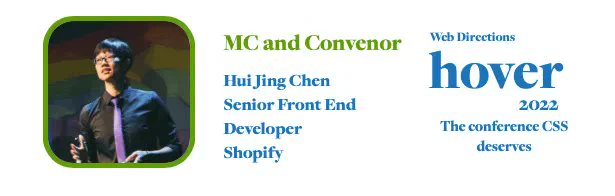 "MC and Convenor Hui Jin Chen Senior Front End Developer Shopify  Web Directions hover 2022 The conference CSS deserves"