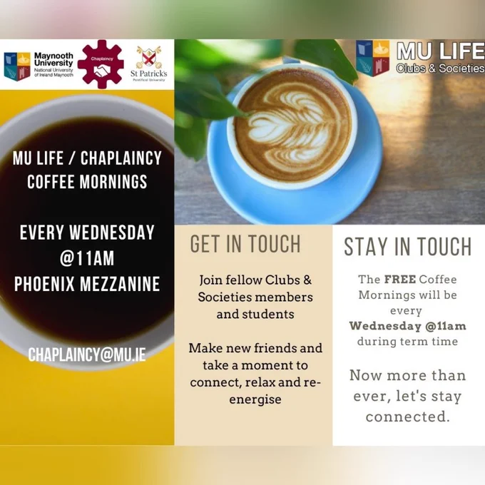 The text reads "MU Life / Chaplaincy coffee mornings, every Wednesday at 11 am in the Phoenix Mezzanine. Get in touch, join fellow clubs and societies members, make new friends and take a moment to connect, relax and re-energise." The photo in the background shows coffee in a white cup and a latte in a blue cup.