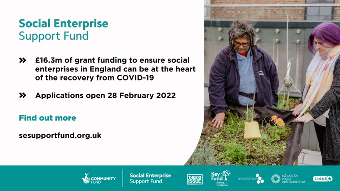 Social Enterprise Support Fund: £16.3m of grant funding to ensure social enterprises in England can be at the heart of the recovery from COVID-19. Applications open 28 February 2022. Find out more at sesupportfund.org.uk Photo: Two women tend to a community flowerbed. 