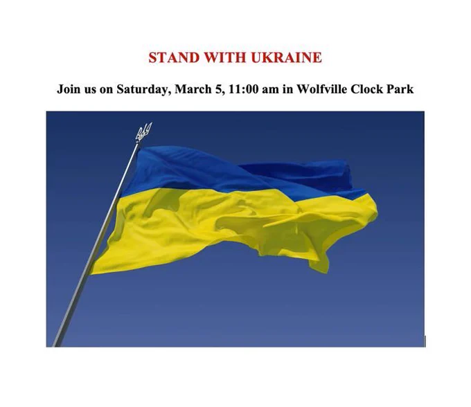 A photo of the Ukrainian flag with the text “Stand with Ukraine. Join us on Saturday, March 5, 11:00 am in Wolfville Clock Park”