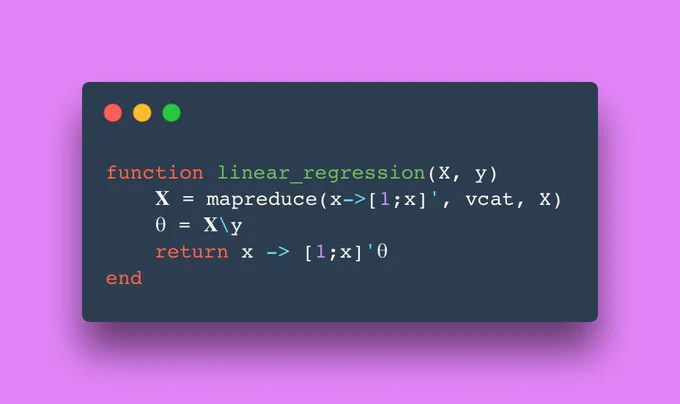 Linear regression function: linear_regression(X, y, 𝐗=mapreduce(x->[1;x]', vcat, X), θ=𝐗\y) = x -> [1;x]'θ