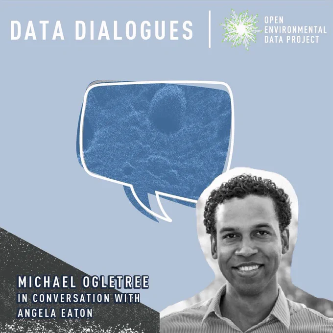 Photo of Michael Ogletree with the words “Michael Ogletree in conversation with Angela Eaton.” Data Dialogues and the starburst logo for Open Environmental Data Project are at the top of the page. 