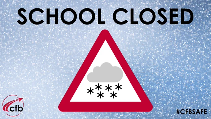 Graphic of snow and red triangle, CFB logo and text that says, "School Closed, #cfbsafe"