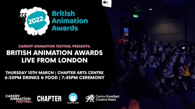 Image shows a dark cinema, with a few dozen people, smiling, lit by the light of the screen. Text on the left side of the image reads "Cardiff Animation Festival presents British Animation Awards live from London. Thursday 10th March, Chapter Arts Centre. 6:30pm drinks and food. 7:45pm ceremony." At the top of the image is the British Animation Awards 2022 logo: a white sheep with blue text. At the bottom are the logos for CAF, Chapter, ClothCat Animation and Creative Wales.