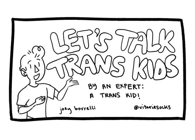 Drawing of a cartoon version of OP, a white boy with short hair, gesturing to the title that says: “Let’s talk trans kids! By an expert: a trans kid!”
