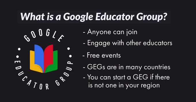 What is a Google educator group. Anyone can join, free events, engage, in many countries, start your own GEG if one is not in your area. 