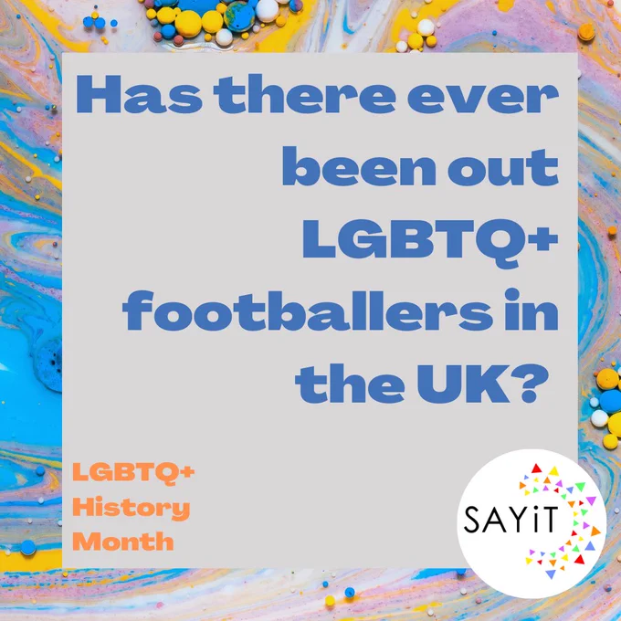Has there ever been out footballers in the UK? LGBTQ  History month - SAYiT