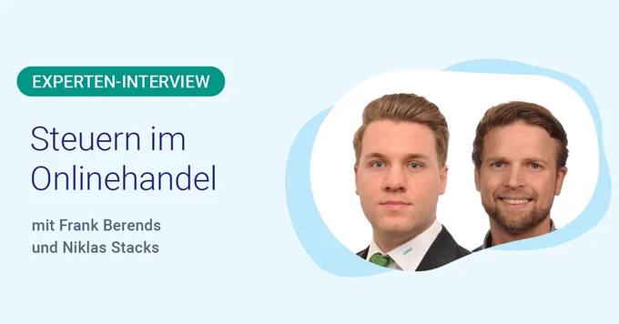 Experteninterview mit Frank und Niklas von DATEV: Steuern im Onlinehandel