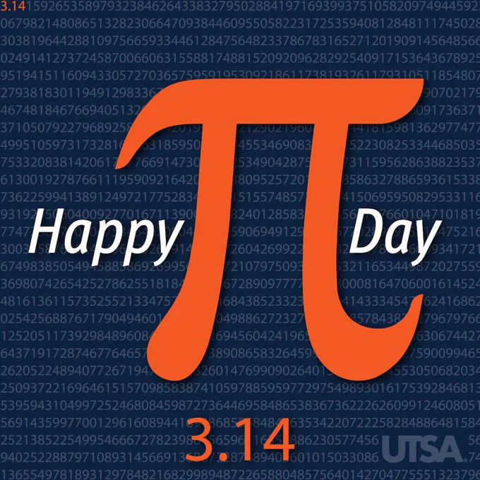 Happy Pi Day (with the Pi symbol) and 3.14 are on top of a backdrop showing the first 5000 digits of pi, along with the UTSA wordmark.