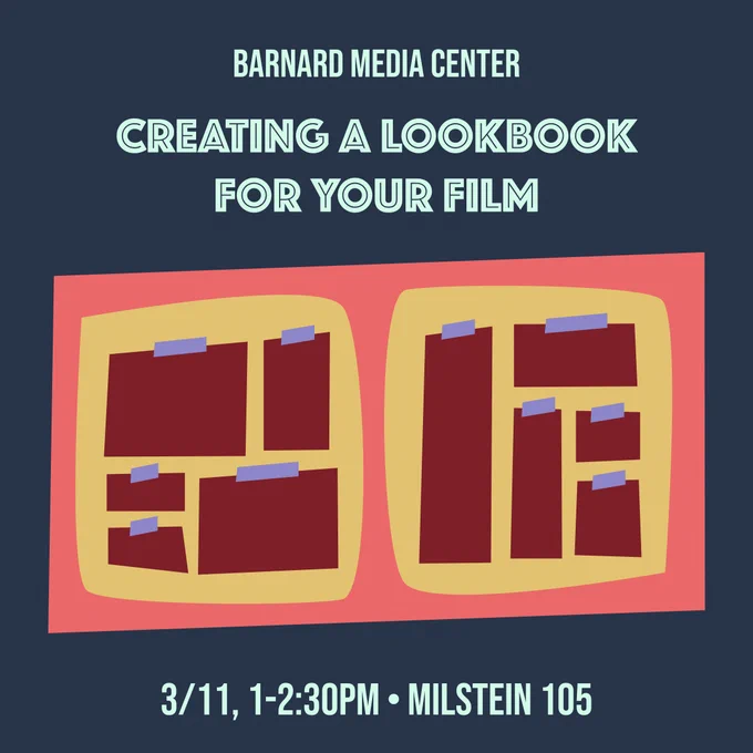 Creating a Lookbook For Your Film takes place March 11th from 1-2:30pm in Milstein 105.