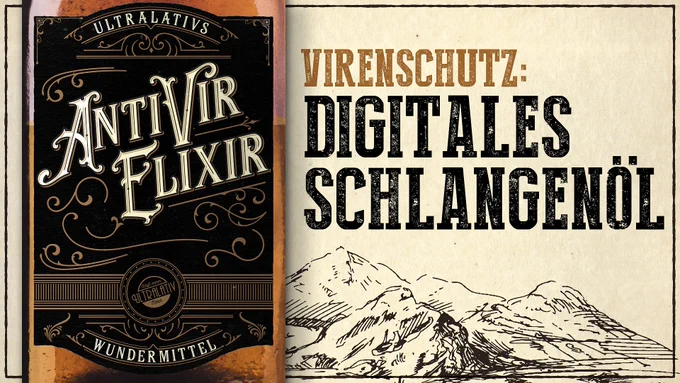 Flasche mit "Antivir Elixir"-Etikett. Daneben der Schriftzug "Virenschutz: Digitales Schlangenöl"