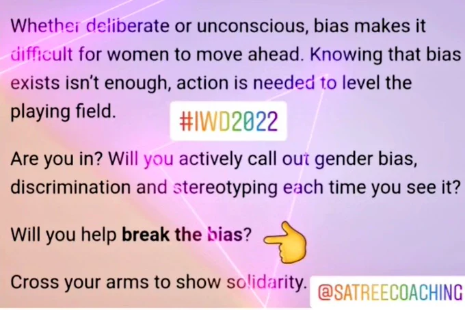 International Women's Day. Break the Bias. Action is required. Call out bad behaviour