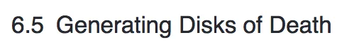 "6.5 Generating Disks of Death"
