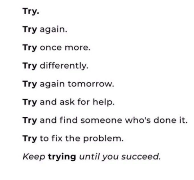 Keep trying. The smallest changes often have the biggest impact