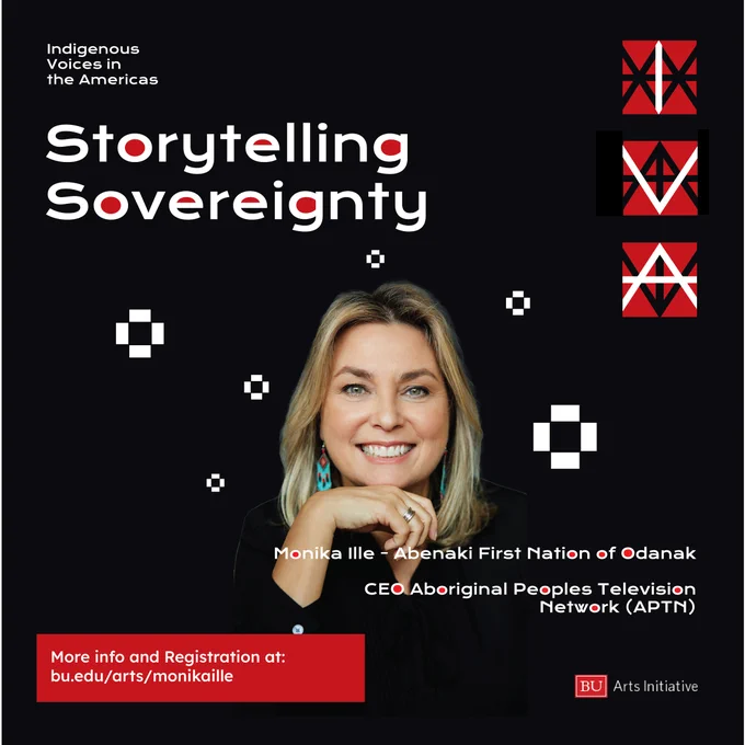 Monika Ille wears a black top, ring, and multi-colored earrings. Overlaid text reads 'Indigenous Voices in the Americas.Storytelling Sovereignty. Monika Ille- Abenaki First Nation of Odanak. , CEO Aboriginal Peoples Television Network (APTN). More info and registration at: bu.edu/arts/monikaille'.