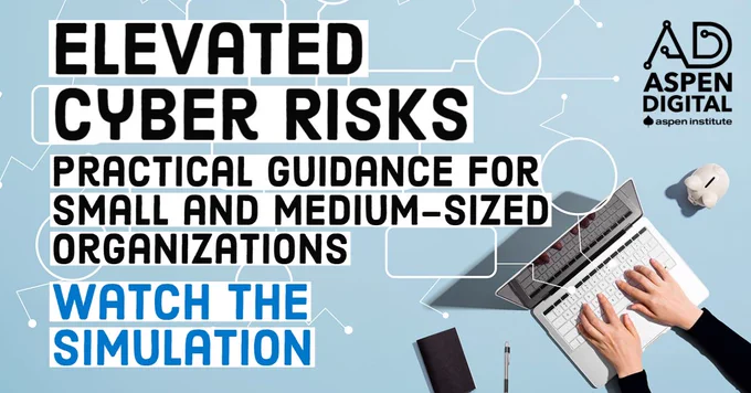 Elevated Cyber Risks: Practical Guidance for Small and Medium-sized Companies, Watch the Simulation. Aspen Digital Logo. Image of a white flow chart on a blue background with a person typing on a computer in the corner.