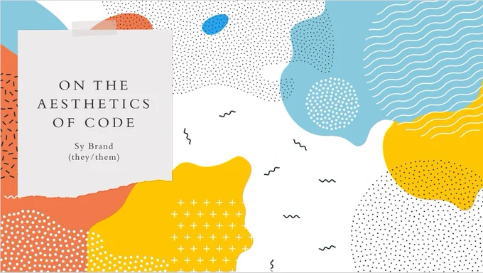 Cover slide reading On the aesthetics of code, sy brand, they them. The cover is colorful and abstract