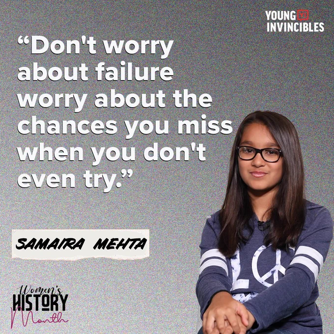 "Don't worry about failure, worry about the chances you miss when you don't even try." - Samaira Mehta