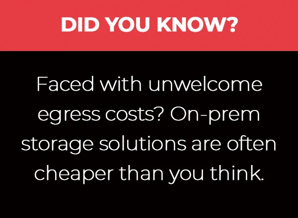 Did you know on-prem storage solutions are often cheaper than you think.