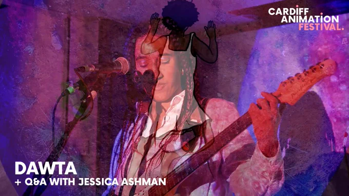 Image shows two images laid on top of one another. The first is a photograph of a black woman playing an electric guitar. She has long braided hair, and is wearing a pink jacket. A microphone is in front of her, but she is looking down as she is playing. The image laid over the top of the photograph is a digital drawing of a black girl with her back to the camera. She has shot afro hair, which fans out around her head, and is wearing a simple long white dress. Her hands are raised. In the top left of the combined image is the Cardiff Animation Festival logo. In the bottom right is text that reads, "Dawta, plus Q&A with Jessica Ashman."